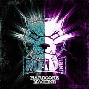 DJ Mad Dog - Hardcore Machine FLAC