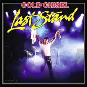 Cold Chisel - Last Stand FLAC