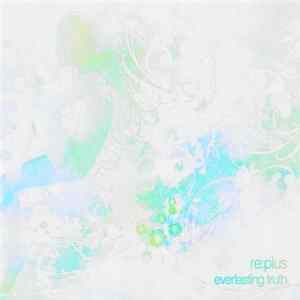 Re:Plus - Everlasting Truth FLAC