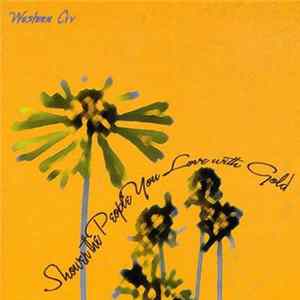 Western Civ - Shower The People You Love With Gold FLAC