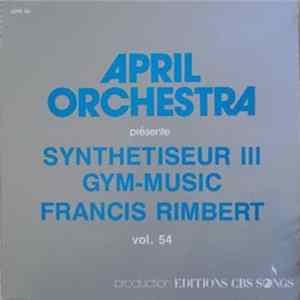Francis Rimbert - April Orchestra Vol. 54 Présente Synthetiseur III Gym-Music FLAC
