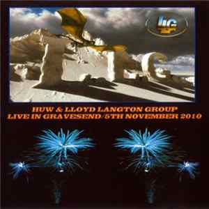 Huw Lloyd-Langton's LLG - Live In Gravesend / 5th November 2010 FLAC
