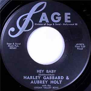 Harley Gabbard & Aubrey Holt With The Logan Valley Boys - Hey Baby / Too Late To Cry FLAC