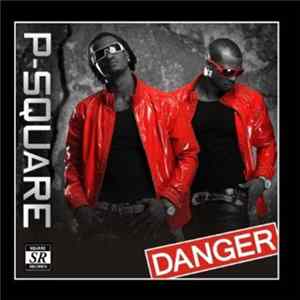 P-Square - Danger FLAC