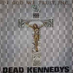 Dead Kennedys - In God We Trust, Inc. FLAC