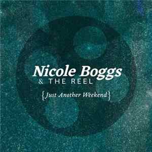 Nicole Boggs & The Reel - Just Another Weekend FLAC