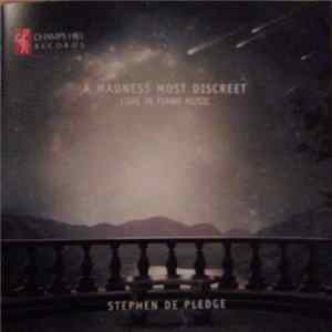 Stephen De Pledge - A Madness Most Discreet (Love In Piano Music) FLAC