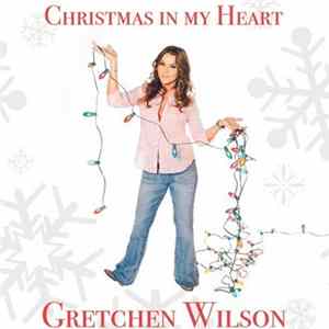 Gretchen Wilson - Christmas In My Heart FLAC
