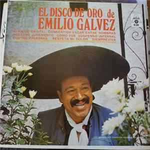 Emilio Galvez, El Mariachi Mexico - El Disco De Oro De Emilio Galvez FLAC