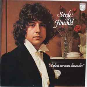 Serge Fouchet - Il Pleut Sur Notre Dimanche FLAC