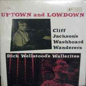 Cliff Jackson's Washboard Wanderers / Dick Wellstood's Wallerites - Uptown And Lowdown FLAC