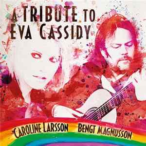 Caroline Larsson, Bengt Magnusson - A Tribute To Eva Cassidy FLAC