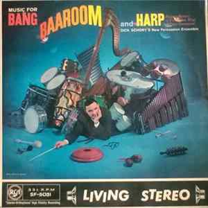 Dick Schory's New Percussion Ensemble - Music For Bang, Baaroom And Harp FLAC