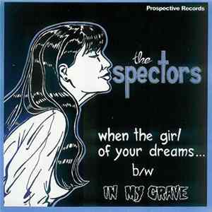 The Spectors - When The Girl Of Your Dreams... / In My Grave FLAC