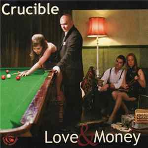 Crucible - Love & Money FLAC