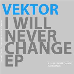 Vektor - I Will Never Change FLAC