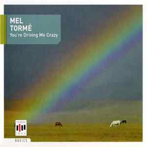Mel Tormé - You're Driving Me Crazy FLAC
