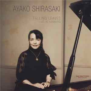 Ayako Shirasaki - Falling Leaves: Live In Hamburg FLAC