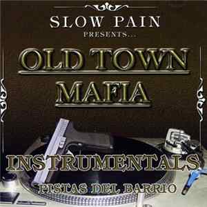 Slow Pain Presents Old Town Mafia - Instrumentals FLAC