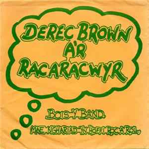 Derec Brown A'r Racaracwyr - Bois Y Band FLAC