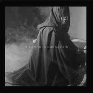 M. Lamar - Negrogothic FLAC