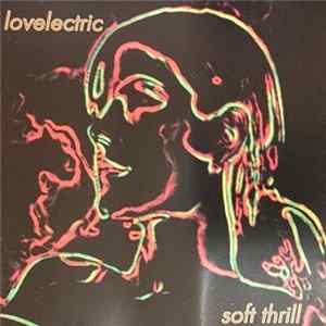 Lovelectric - Soft Thrill FLAC