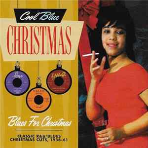 Various - Blues For Christmas : Classic R&B/Blues Christmas Cuts, 1956-61 FLAC