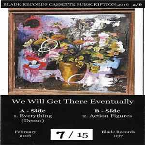 We Will Get There Eventually - Blade Records Cassette Subscrption 2016 2/6 FLAC