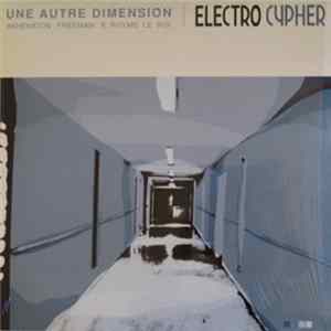 Akhenaton, Freeman & K-Rhyme Le Roi - Une Autre Dimension / Electro Cypher FLAC