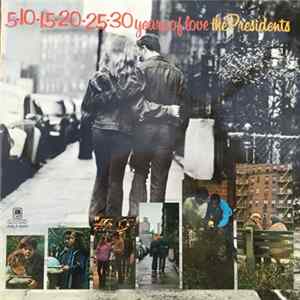 The Presidents - 5-10-15-20-25-30 Years Of Love FLAC