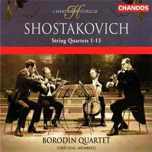Shostakovich / Borodin Quartet (Original Members) - String Quartets 1 - 13 FLAC
