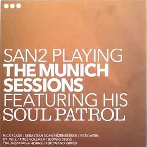 SAN2 featuring his Soul Patrol - The Munich Sessions FLAC