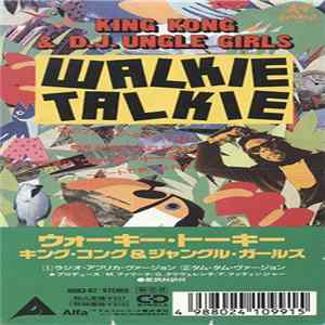 King Kong & D.J. Ungle Girls - Walkie Talkie FLAC
