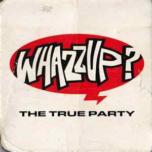 The True Party - Whazzup? FLAC