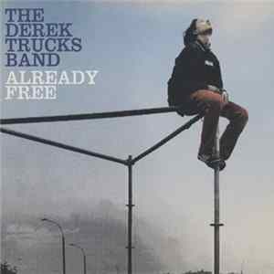The Derek Trucks Band - Already Free FLAC
