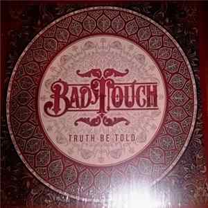 Bad Touch - Truth Be Told FLAC