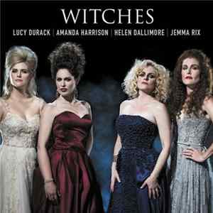 Helen Dallimore, Lucy Durack , Amanda Harrison , Jemma Rix With Simon Gleeson - Witches FLAC