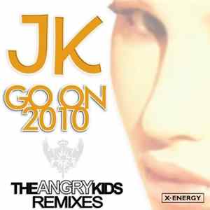 J.K. Vs. The Angry Kids - Go On (2010 Remixes) FLAC
