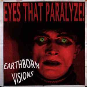 Earthborn Visions - Eyes that Paralyze! FLAC