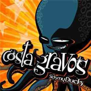 Costa Gravos - Sick My Duck FLAC