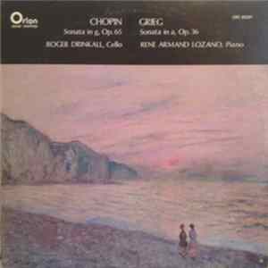 Chopin / Grieg - Roger Drinkall, Rene Armand Lozano - Sonata In g, Op. 65 / Sonata In a, Op. 36 FLAC