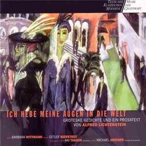Alfred Lichtenstein / Barbara Wittmann, Detlef Bierstedt, Aki Takase, Michael Griener - Ich Hebe Meine Augen In Die Welt FLAC