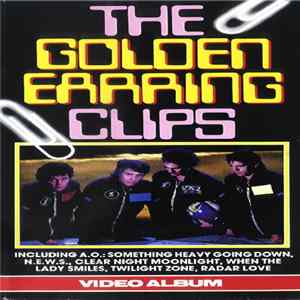 Golden Earring - The Golden Earring Clips FLAC