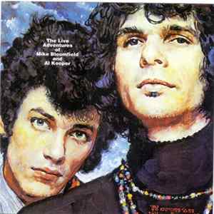 Mike Bloomfield And Al Kooper - The Live Adventures Of Mike Bloomfield And Al Kooper FLAC