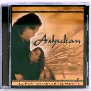 Ashukan - Le Pont Entre Les Peuples FLAC