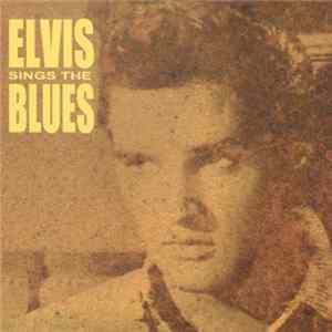 Elvis Presley - Elvis Sings The Blues FLAC