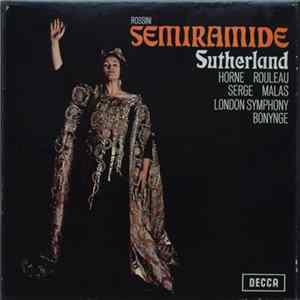 Rossini, Sutherland, Horne, Rouleau, Serge, Malas, London Symphony, Bonynge - Semiramide FLAC