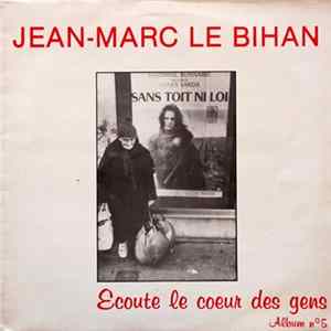Jean Marc Le Bihan - Ecoute Le Cœur Des Gens (Album N°5) FLAC