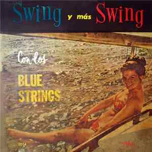 Los Blue Strings - Swing Y Mas Swing Con Los Blue Strings FLAC