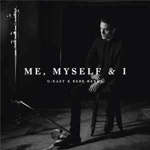 G-Eazy X Bebe Rexha - Me, Myself & I FLAC